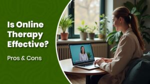Woman attending an online therapy session on a laptop with text “Is Online Therapy Effective? Pros & Cons”